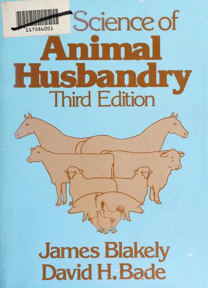 The science of animal husbandry : Blakely, James, 1934- : Free Download,  Borrow, and Streaming : Internet Archive
